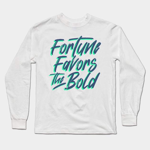 Fortune Favors The Bold Long Sleeve T-Shirt by Genesis